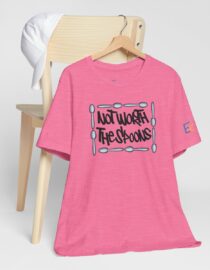 Not Worth the Spoons - Adult Tee