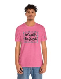 Not Worth the Spoons - Adult Tee