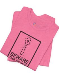 Beware the Spoon Robber - Adult Tee