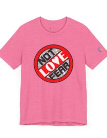 Love, Not Fear - Adult Tee