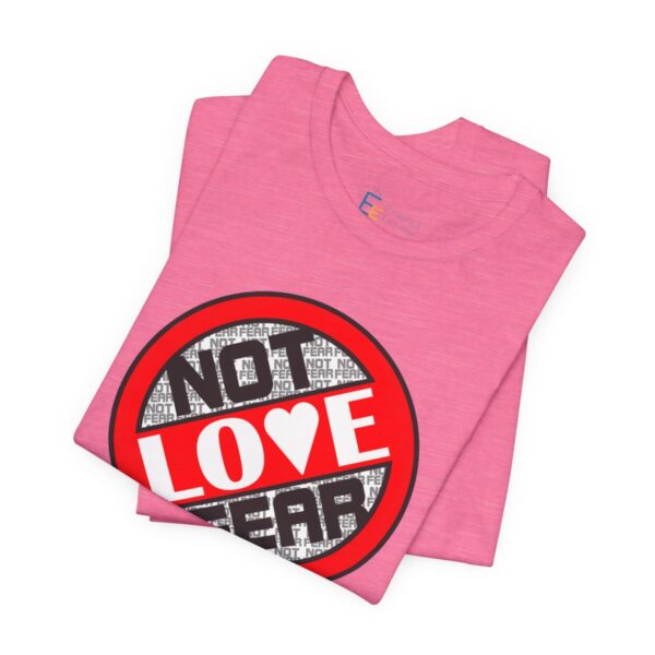 Love, Not Fear - Adult Tee