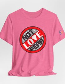 Love, Not Fear - Adult Tee