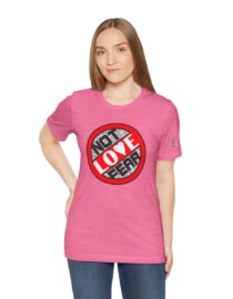 Love, Not Fear - Adult Tee