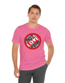 Love, Not Fear - Adult Tee