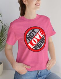 Love, Not Fear - Adult Tee