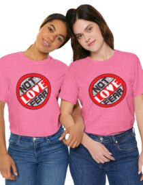 Love, Not Fear - Adult Tee