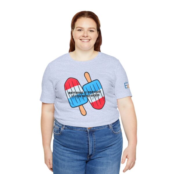 Anything is Popsicle if You're Dyslexic - Adult Tee