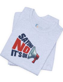 Saying NO, It's OK - Adult Tee
