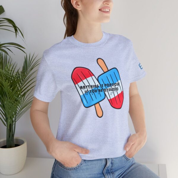 Anything is Popsicle if You're Dyslexic - Adult Tee