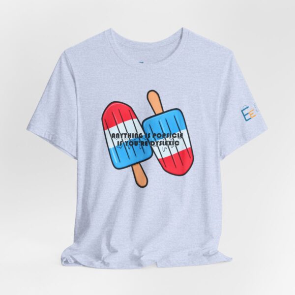 Anything is Popsicle if You're Dyslexic - Adult Tee