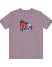 Saying NO, It's OK - Adult Tee
