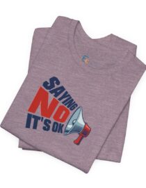 Saying NO, It's OK - Adult Tee