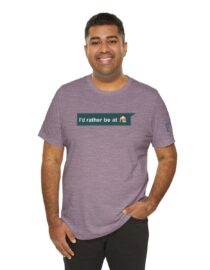 I'd Rather be at Home - Adult Tee