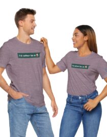 I'd Rather be at Home - Adult Tee