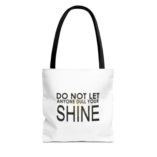 Do Not Let Anyone Dull Your Shine - Tote Bag