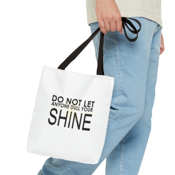 Do Not Let Anyone Dull Your Shine - Tote Bag