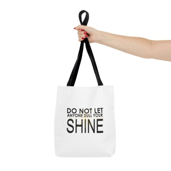 Do Not Let Anyone Dull Your Shine - Tote Bag