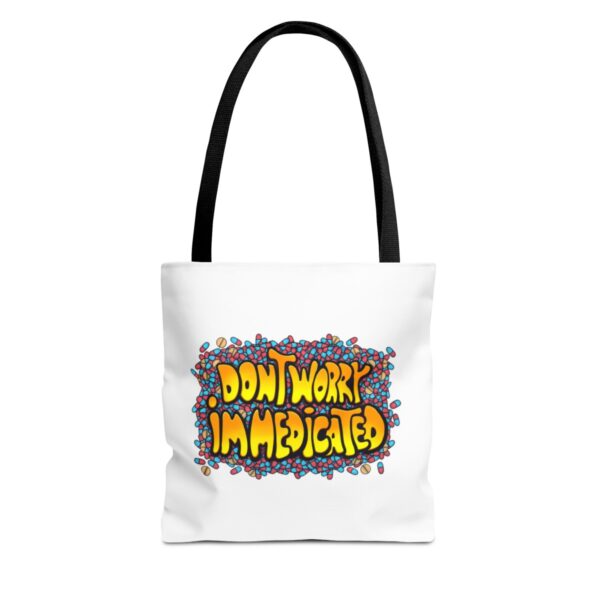 Don't Worry, I'm Medicated - Tote Bag