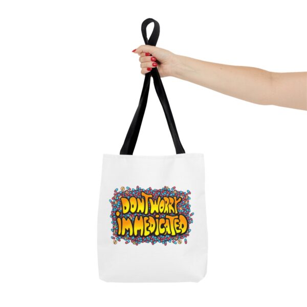 Don't Worry, I'm Medicated - Tote Bag