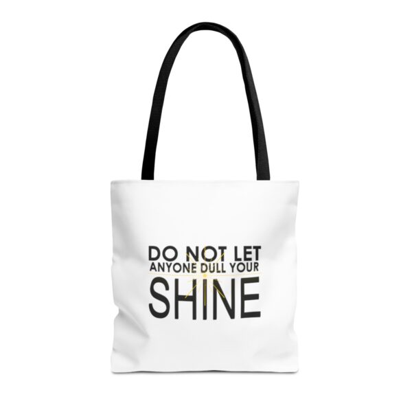 Do Not Let Anyone Dull Your Shine - Tote Bag