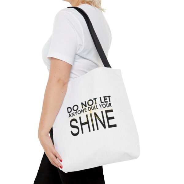 Do Not Let Anyone Dull Your Shine - Tote Bag