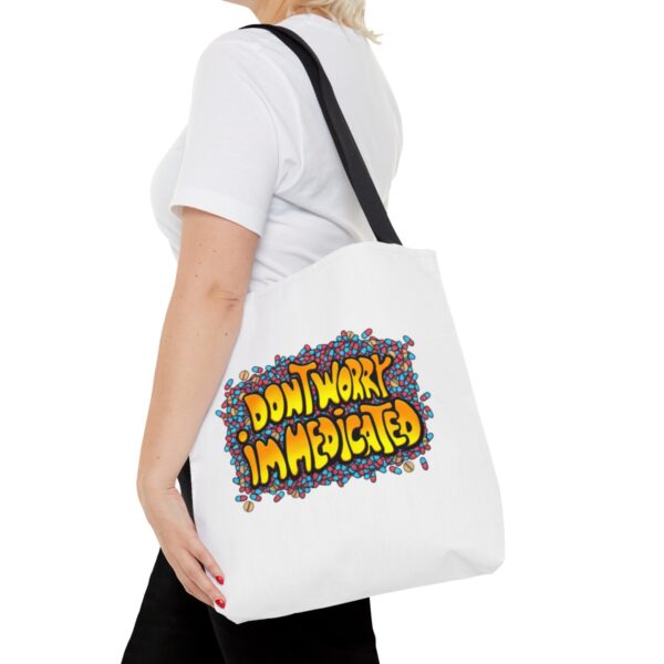 Don't Worry, I'm Medicated - Tote Bag