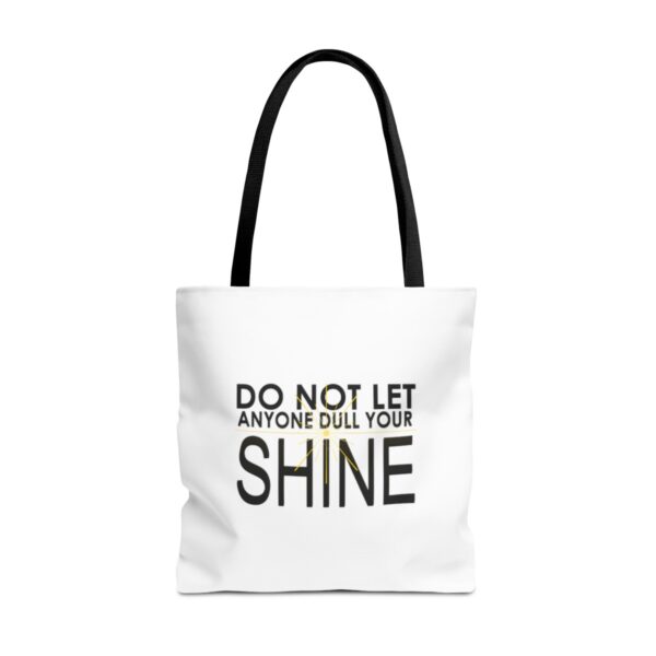 Do Not Let Anyone Dull Your Shine - Tote Bag