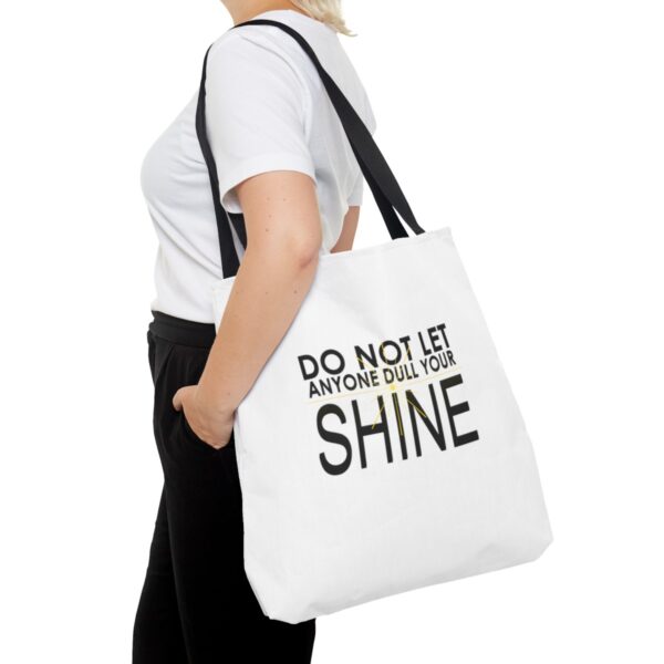 Do Not Let Anyone Dull Your Shine - Tote Bag