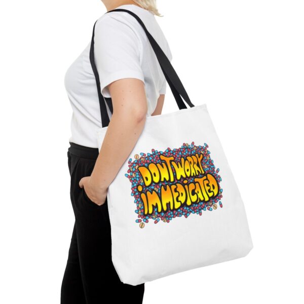 Don't Worry, I'm Medicated - Tote Bag