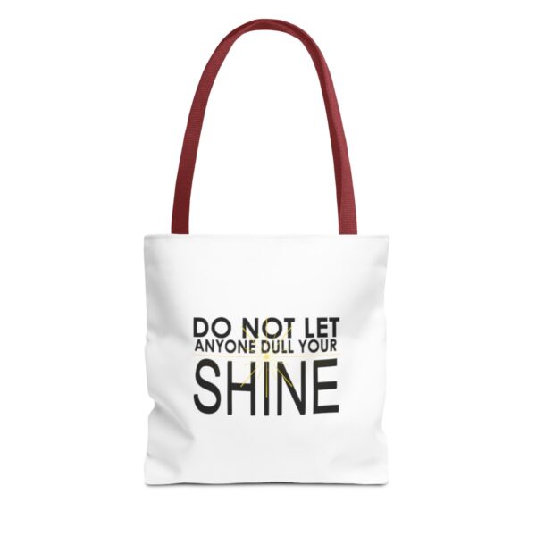 Do Not Let Anyone Dull Your Shine - Tote Bag