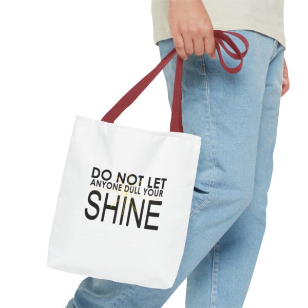 Do Not Let Anyone Dull Your Shine - Tote Bag