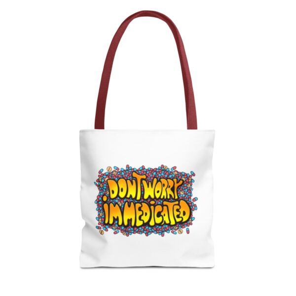 Don't Worry, I'm Medicated - Tote Bag