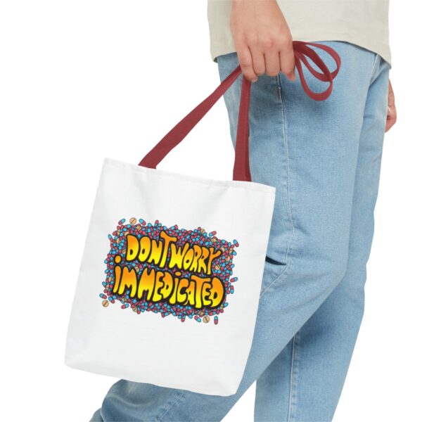 Don't Worry, I'm Medicated - Tote Bag