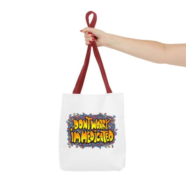 Don't Worry, I'm Medicated - Tote Bag