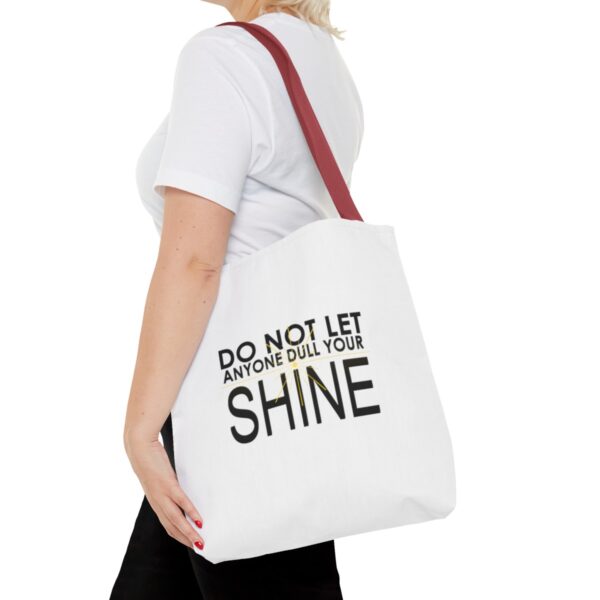 Do Not Let Anyone Dull Your Shine - Tote Bag