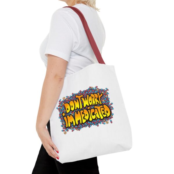 Don't Worry, I'm Medicated - Tote Bag