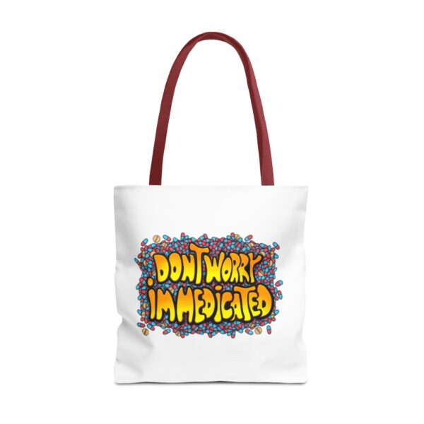 Don't Worry, I'm Medicated - Tote Bag