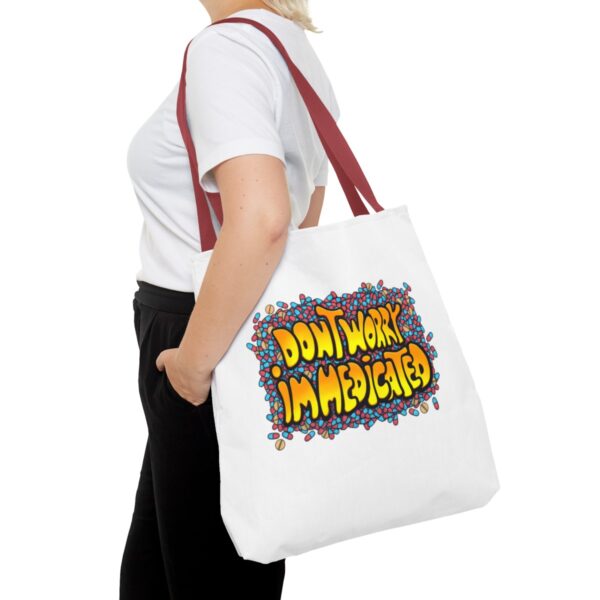 Don't Worry, I'm Medicated - Tote Bag