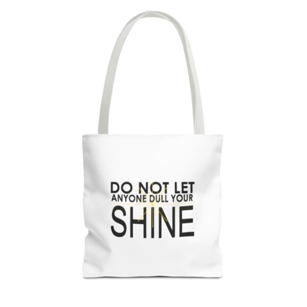 Do Not Let Anyone Dull Your Shine - Tote Bag