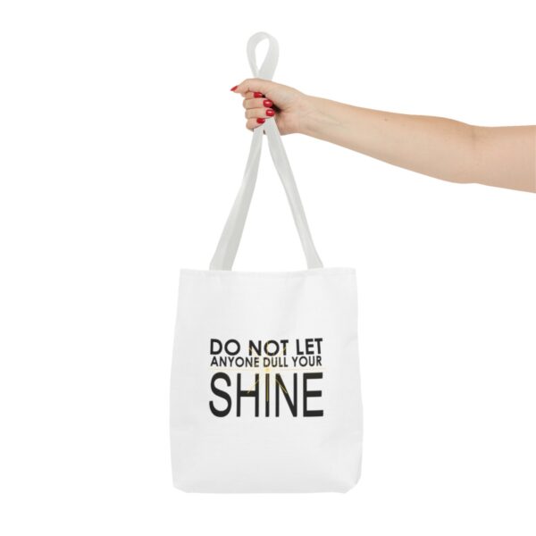 Do Not Let Anyone Dull Your Shine - Tote Bag