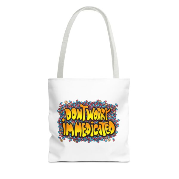 Don't Worry, I'm Medicated - Tote Bag