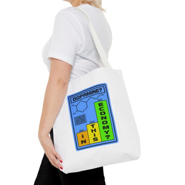 Dopamine? In This Economy - Tote Bag