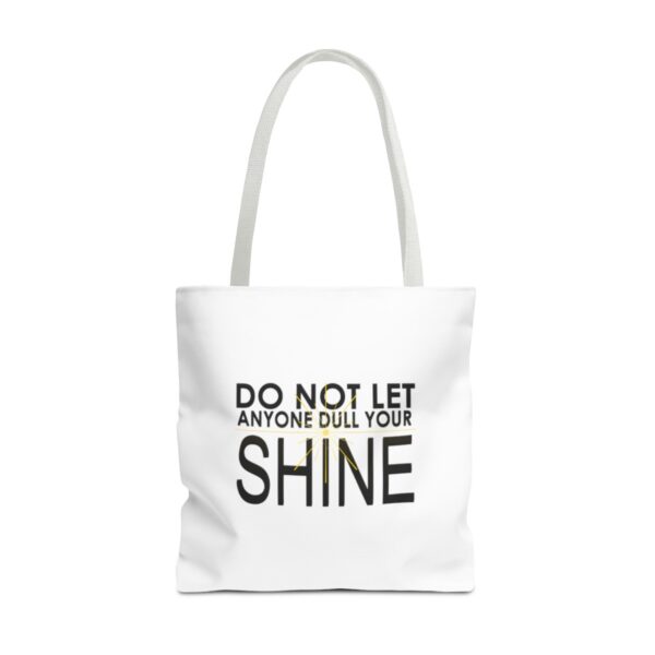 Do Not Let Anyone Dull Your Shine - Tote Bag