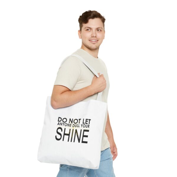 Do Not Let Anyone Dull Your Shine - Tote Bag