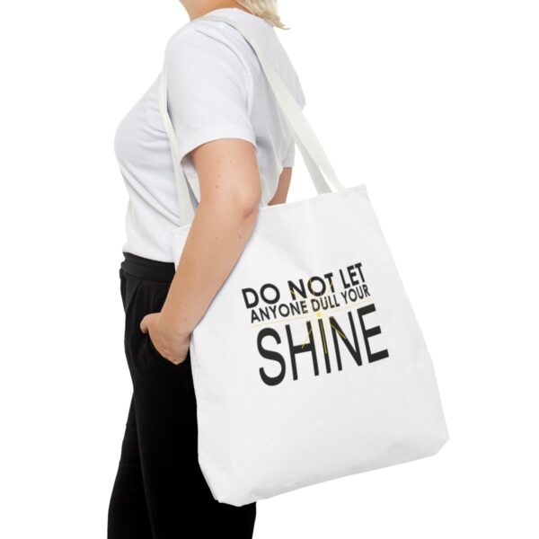 Do Not Let Anyone Dull Your Shine - Tote Bag