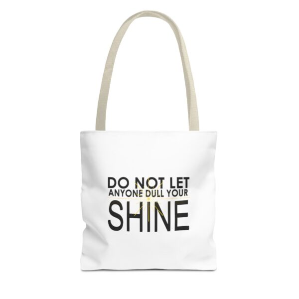 Do Not Let Anyone Dull Your Shine - Tote Bag