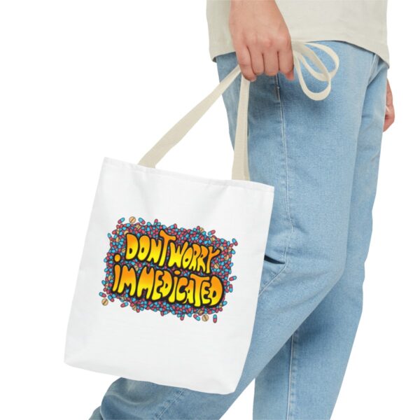 Don't Worry, I'm Medicated - Tote Bag