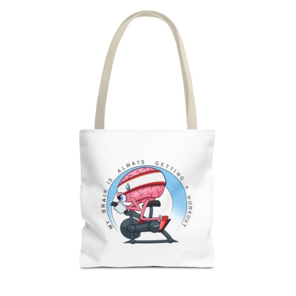 My Brain is Always Getting a Workout - Tote Bag