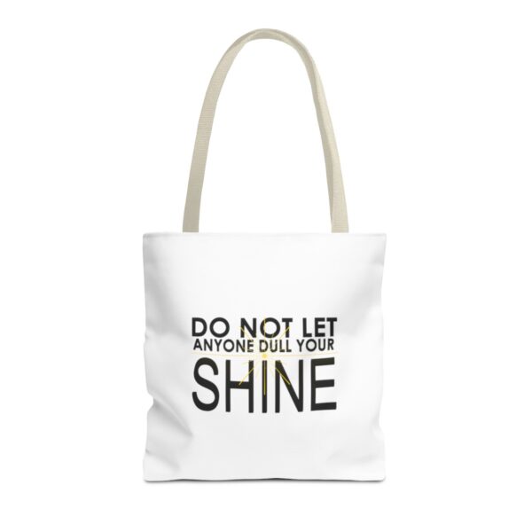 Do Not Let Anyone Dull Your Shine - Tote Bag