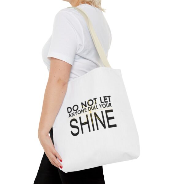 Do Not Let Anyone Dull Your Shine - Tote Bag